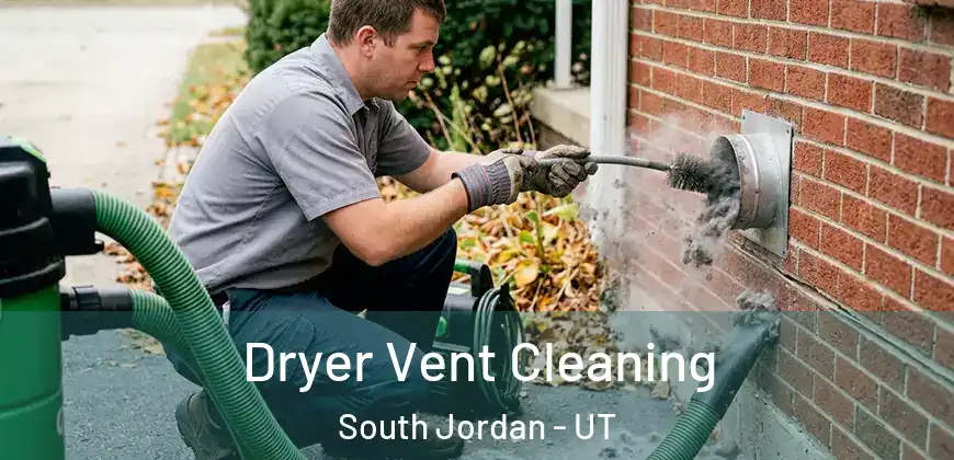  Dryer Vent Cleaning South Jordan - UT