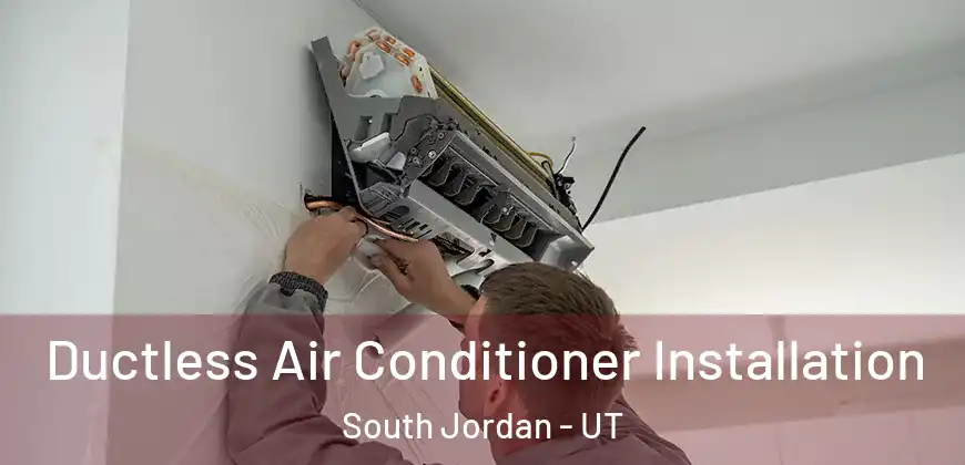  Ductless Air Conditioner Installation South Jordan - UT