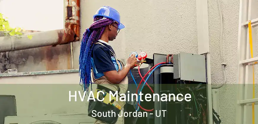  HVAC Maintenance South Jordan - UT